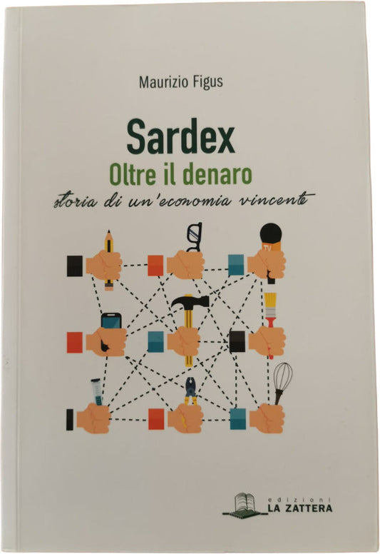 Libro di Maurizio Figus sulla storia di Sardex e l'economia alternativa, pubblicato da Edizioni La Zattera, con copertina illustrata.